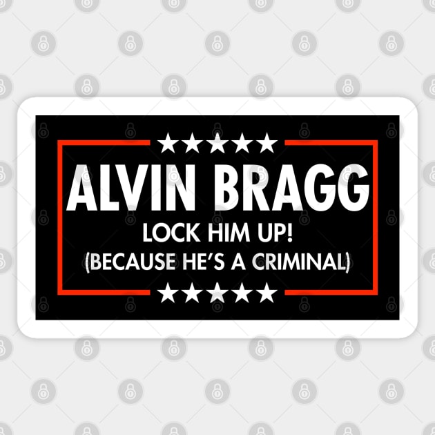 Alvin Bragg Lock him up - because he's a criminal. Sticker by Tainted